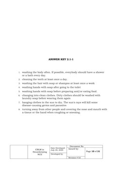 ANSWER KEY 2.1-1
1. washing the body often. If possible, everybody should have a shower 
or a bath every day. 
2. cleaning th