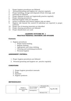 1.
Proper hygiene procedures are followed
2.
 Personal grooming and hygiene are  practice regularly
3.
Proper handling, stora