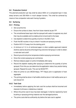 9.8 Production Control 
The planned production per day shall be about 600m of a compacted layer in less 
steep terrains and 2