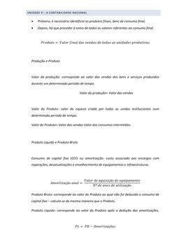 UNIDADE 9 – A CONTABILIDADE NACIONAL 
• 
Primeiro, é necessário identificar os produtos finais, bens de consumo final; 
• 
De