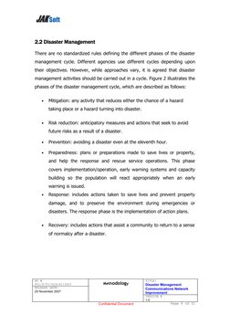 2.2 Disaster Management 
There are no standardized rules defining the different phases of the disaster 
management cycle. Dif