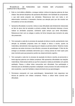 EXEMPLOS
DE
PARECERES
QUE
PODEM
SER
UTILIZADOS
 PARA  
COMPLETAR O RELATÓRIO.

Está no nível silábico alfabético, consegue