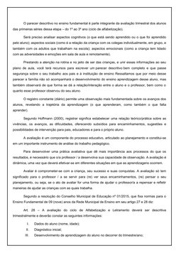 O parecer descritivo no ensino fundamental é parte integrante da avaliação trimestral dos alunos
das primeiras séries dessa e