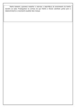 Neste momento, queremos ressaltar e valorizar a importância do envolvimento da família
durante as aulas. Prosseguimos na cert