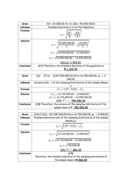 Given
ƩX = 20 000.00; N = 5; ƩX2 = 90 000 000.0
Unknown
Standard Deviation ( σ ) of the Population
Formula
Solution
(11) σ= 1