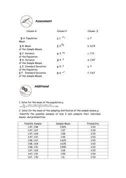 Assessment
Column X
Column Y
Column Z
5 A. Population
c 1.
a. 7
Mean
3 B. Mean
f 2.
b. 8.24
of the Sample Means
6 C. Variance