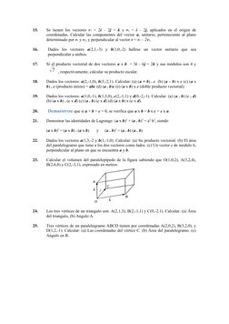 15.
Se tienen los vectores  v1 = 2i – 2j +  k y  v2 =  i – 2j, aplicados en el origen de
coordenadas. Calcular las componente