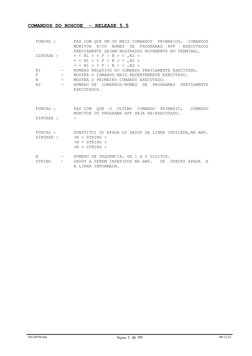 COMANDOS DO ROSCOE  - RELEASE 5.5
   FUNCAO :       FAZ COM QUE UM OU MAIS COMANDOS  PRIMARIOS,  COMANDOS
                  M