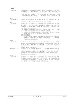 PSWD
 
 
    CHARSTR  -    PASSWORD(S) ESTABELECIDA(S)  PELO  AMBIENTE.  SE  UMA
                  PASSWORD E' ESPECIFI