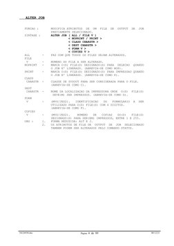 ALTER JOB
 
 
   FUNCAO :       MODIFICA ATRIBUTOS  DE  UM  FILE  DE  OUTPUT  DE  JOB
                  PREVIAMENTE SEL