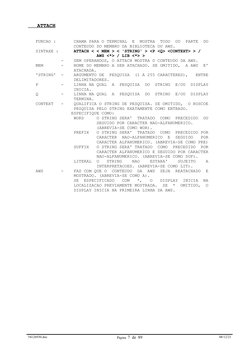 ATTACH
 
 
   FUNCAO :       CHAMA PARA O TERMINAL  E  MOSTRA  TODO  OU  PARTE  DO
                  CONTEUDO DO MEMBRO