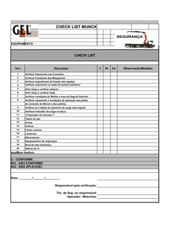 CHECK LIST MUNCK
EQUIPAMENTO  :
CHECK LIST
Ítens
Descrição
C
NC
NA
Observação/Medidas
1
Verificar Vazamento nas Conexões
2
Ve