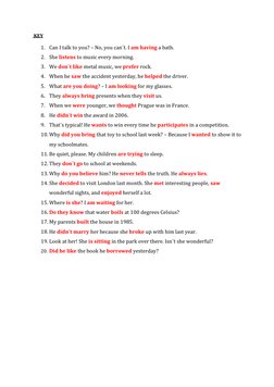 KEY 
1. Can I talk to you? – No, you can´t. I am having a bath. 
2. She listens to music every morning. 
3. We don´t like me