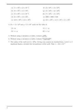 (a) (5 × 105) × (2 × 10−5)
(b) (9 × 105) × (4 × 103)
(c) (8 × 106) ÷ (4 × 10−3)
(d) (6 × 102) ÷ (3 × 103)
(e) (9.8 × 103) + (