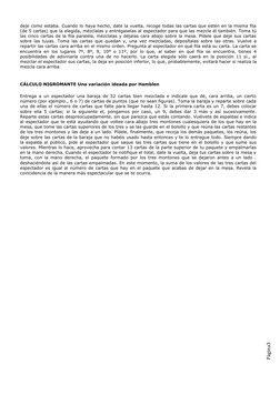 Página3
deje como estaba. Cuando lo haya hecho, date la vuelta, recoge todas las cartas que estén en la misma fila
(de 5 cart