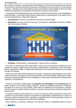 6
tes, intuitivas, en tiempo y correctamente fundamentadas. El Control para mantenernos en dominio 
de la aeronave mientras a