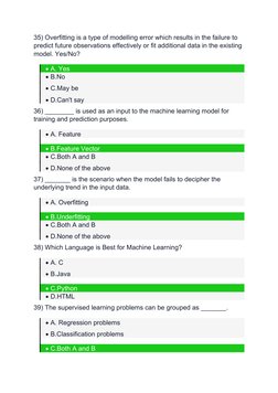 35) Overfitting is a type of modelling error which results in the failure to 
predict future observations effectively or fit