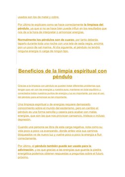 usados son los de metal y cobre.
Por último te explicare como se hace correctamente la limpieza del 
péndulo, ya que si no se