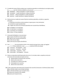 2 
 
 
5. O modelo de mosaico fluido considera que a membrana plasmática é constituída por uma dupla camada 
de ________, que
