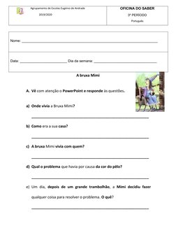 A bruxa Mimi
A. Vê com atenção o PowerPoint e responde às questões.
a) Onde vivia a Bruxa Mimi?
_____________________________