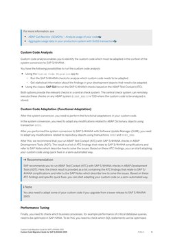 For more information, see
●
ABAP Call Monitor (SCMON) – Analyze usage of your code (http://help.sap.com/disclaimer?site=https