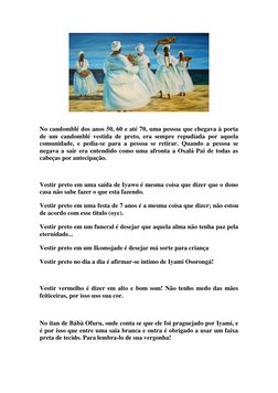 (http://4.bp.blogspot.com/-WByK2ZTfcj0/Un_sLud1GMI/AAAAAAAADUA/Ox97Tgh3V1M/s1600/roupabbranca.jpg)
 
No candomblé dos anos