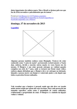 datas importantes da cultura negra. Mas o Brasil se destaca pelo uso que 
faz do 20 de novembro e pela dimensão que ele tomou