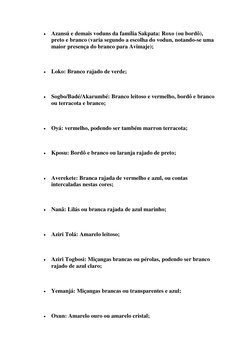 • Azansú e demais voduns da família Sakpata: Roxo (ou bordô), 
preto e branco (varia segundo a escolha do vodun, notando-se u