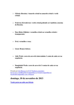 • Gbèsén (Bessém): Amarelo cristal ou amarelo cristal e verde 
cristal; 
 
• Frekwen (Kwenkwen): verde cristal podendo ser