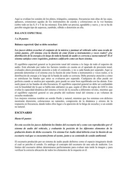 Aquí se evalúan los sonidos de los platos, triángulos, campanas, frecuencias más altas de las cajas, 
aplausos, extensiones