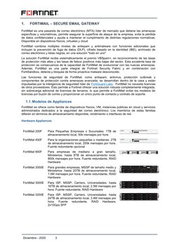 1.
FORTIMAIL – SECURE EMAIL GATEWAY
FortiMail es una pasarela de correo electrónico (MTA) líder de mercado que detiene las am