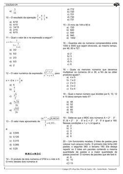 2
COLÉGIO CPI
e)
3
16
10 – O resultado da operação 2
4 1
3
5 3
+
⋅
 é:
a) 6/18
b) 4/15
c) 14/15
d) 2/15
e) 6/15
11 – Qual o v