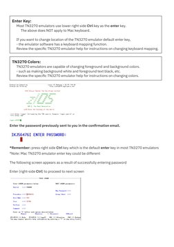 Enter Key:
 Most TN3270 emulators use lower right side Ctrl key as the enter key.
 The above does NOT apply to Mac keyboard.