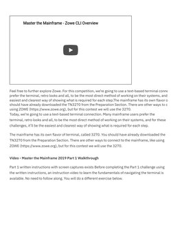 Feel free to further explore Zowe. For this competition, we’re going to use a text-based terminal connectio
prefer the termin