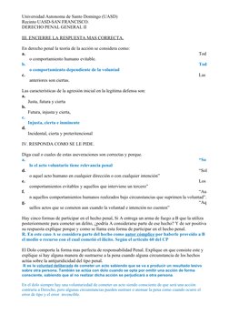 Universidad Autonoma de Santo Domingo (UASD)
Recinto UASD-SAN FRANCISCO.
DERECHO PENAL GENERAL II
 
III. ENCIERRE LA RESPUEST