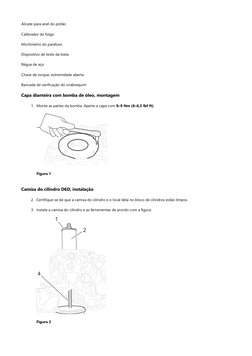 Alicate para anel do pistão
Calibrador de folga
Micrômetro do parafuso
Dispositivo de teste da biela
Régua de aço
Chave de to