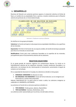 4 
 
3. DESARROLLO 
Reactivos de flotación son sustancias químicas capaces a la absorción selectiva en límites de 
fases y