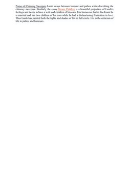 Praise of Chimney Sweepers Lamb sways between humour and pathos while describing the
chimney sweepers. Similarly the essay Dr