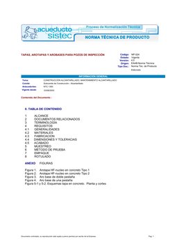 Código:
NP-024
Estado:
Vigente
Versión:
4,0
Origen:
EAAB-Norma Técnica
Tipo Doc.:
Norma Téc. de Producto     
TAPAS, AROTAPAS