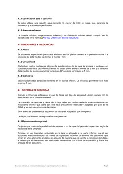4.3.1 Dosificación para el concreto
Se debe utilizar una relación agua-cemento no mayor de 0.40 en masa, que garantice la 
re