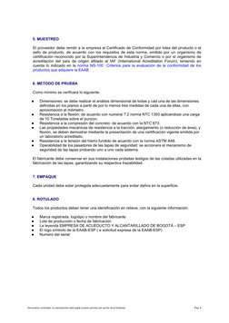 5. MUESTREO 
El proveedor debe remitir a la empresa el Certificado de Conformidad por lotes del producto o el 
sello de produ