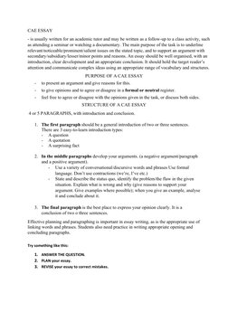 CAE ESSAY
- is usually written for an academic tutor and may be written as a follow-up to a class activity, such 
as attendin