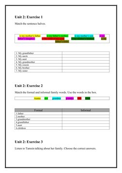 Unit 2: Exercise 1 
Match the sentence halves.
is my mother’s father.         is my father’s mother.          is my mother’s