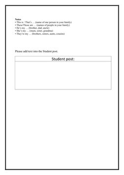 Notes
• This is / That’s … (name of one person in your family)
• These/Those are … (names of people in your family)
• He’s my