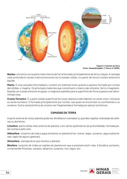 54
Figura 3: O interior da Terra 
Fonte: Gewandsznajder. F; Pacca, H. (2018).
Núcleo: encontra-se na parte mais interna da Te