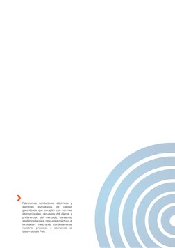 Fabricamos conductores eléctricos y 
alambres 
esmaltados 
de 
calidad 
garantizada que cumplen con normas 
internacionales,