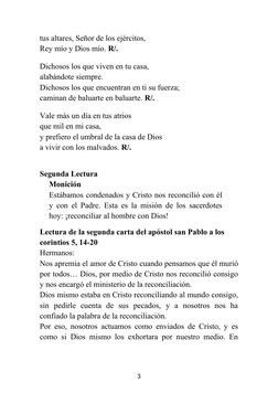 tus altares, Señor de los ejércitos,
Rey mío y Dios mío. R/.
Dichosos los que viven en tu casa,
alabándote siempre.
Dichosos
