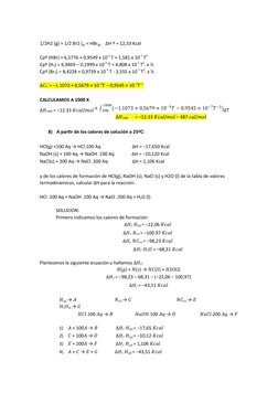 1/2H2 (g) + 1/2 Br2 (g) = HBr(g)       ΔH º = 12,33 Kcal 
Cpº (HBr) = 6,5776 + 0,9549 x 10-3 T + 1,581 x 10-7 T2
Cpº (H2) = 6