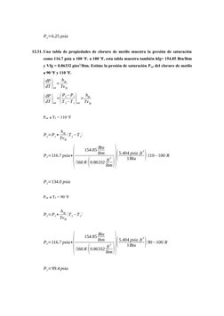P2=6.25 psia
12.31. Una tabla de propiedades de cloruro de metilo muestra la presión de saturación
como 116.7 psia a 100 oF.