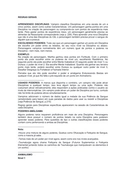 REGRAS GERAIS
APRENDENDO DISCIPLINAS: Vampiro classifica Disciplinas em uma escala de um a
cinco pontos, assim como outras Ca